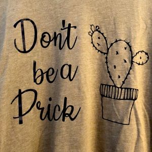 Don’t Be a Prick Cactus Tshirt Size L